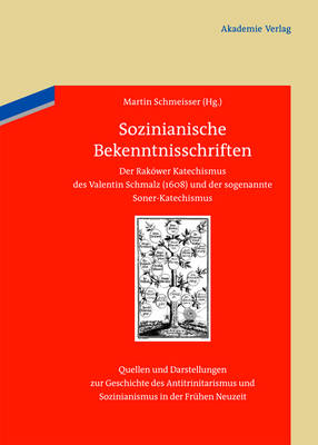 Sozinianische Bekenntnisschriften - Quellen Und Darstellungen Zur Geschichte Des Antitrinitarism 1 (Hardback)