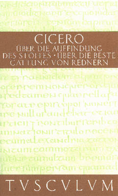ber die Auffindung des Stoffes / De inventione - Sammlung Tusculum (Hardback)