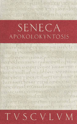Apokolokyntosis - Sammlung Tusculum (Hardback)