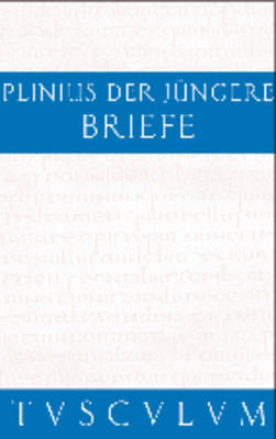 Briefe / Epistularum Libri Decem - Sammlung Tusculum (Hardback)