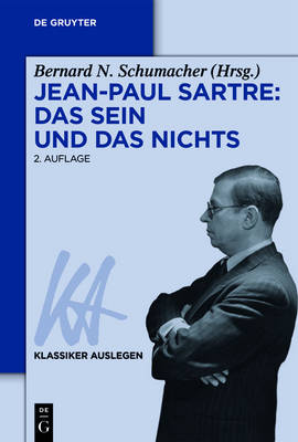 Jean-Paul Sartre: Das Sein und das Nichts - Klassiker Auslegen 22 (Paperback)