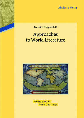 Approaches to World Literature - WeltLiteraturen / World Literatures 1