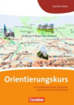 Orientierungskurs - Grundwissen Politik, Geschichte Und Gesellschaft: Kursbuch (Paperback)