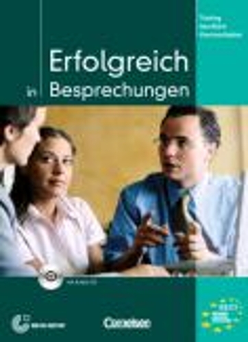 Training Berufliche Kommunikation: Erfolgreich in Besprechungen - Kursbuch MIT CD