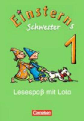 Einsterns Schwester: Lesespass mit Lola Leseheft