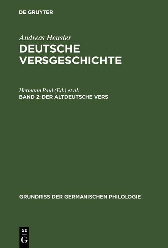 Deutsche Versgeschichte, Band 2, Der altdeutsche Vers - Grundriss Der Germanischen Philologie 8 (Hardback)