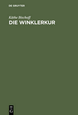 Die Winklerkur: Ein Weg Zur Heilung Durch Beeinflussung Der Organismuszentrale (Hardback)