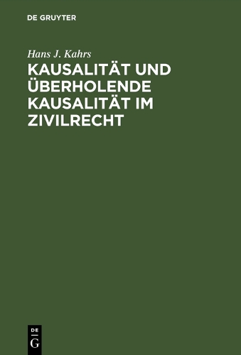 Kausalit t Und berholende Kausalit t Im Zivilrecht (Hardback)