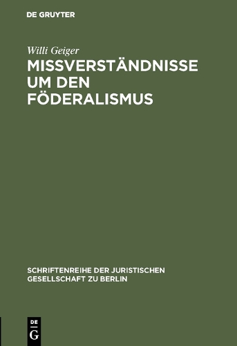 Mi verst ndnisse Um Den F deralismus - Schriftenreihe der Juristischen Gesellschaft Zu Berlin 8 (Hardback)