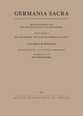 Die Bist mer Der Kirchenprovinz K ln. Das Bistum M nster II. Die Kl ster Der Augustiner-Chorherren (Hardback)