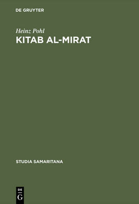 Kitab Al-Mirat: Das Buch Der Erbschaft Des Samaritaners Abu Ishaq Ibrahim. Kritische Edition Mit bersetzung Und Kommentar - Studia Samaritana 2 (Hardback)