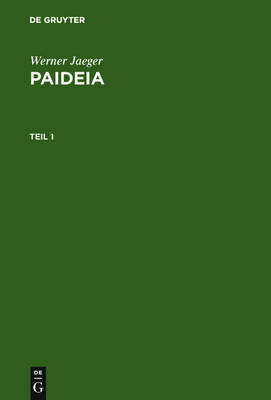 Paideia: Die Formung Des Griechischen Menschen (Hardback)
