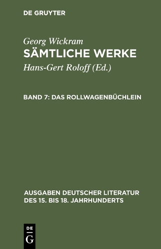 Samtliche Werke, Band 7, Das Rollwagenbuchlein - Ausgaben Deutscher Literatur Des 15. Bis 18. Jahrhunderts 46 (Hardback)