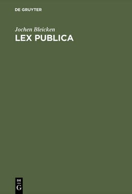 Lex Publica: Gesetz Und Recht in Der R mischen Republik (Hardback)