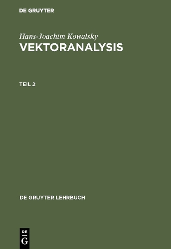 Vektoranalysis, Teil 2, de Gruyter Lehrbuch - de Gruyter Lehrbuch (Hardback)