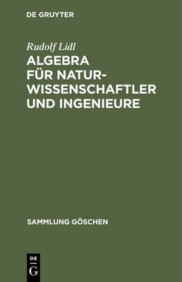 Algebra F r Naturwissenschaftler Und Ingenieure - Sammlung Goschen 2120 (Hardback)