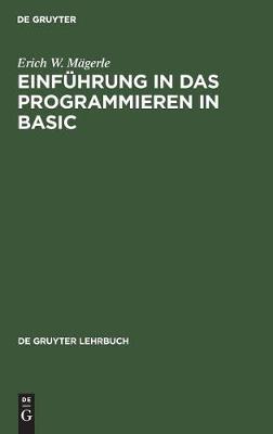 Einf hrung in Das Programmieren in Basic - de Gruyter Lehrbuch (Hardback)