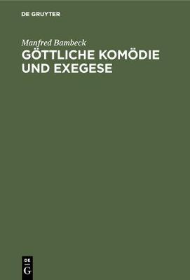 G ttliche Kom die Und Exegese (Hardback)