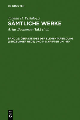 ber Die Idee Der Elementarbildung (Lenzburger Rede) Und 5 Schriften Um 1810 (Hardback)