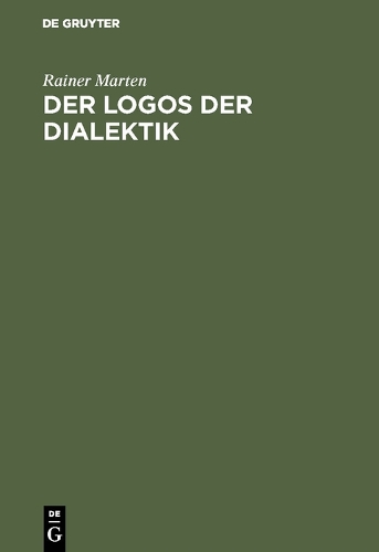 Der Logos Der Dialektik: Eine Theorie Zu Platons Sophistes (Hardback)