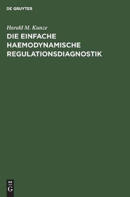 Die Einfache Haemodynamische Regulationsdiagnostik: Ein Beitrag Zur Diagnose Der Funktionellen Konstitution Des Menschen (Hardback)