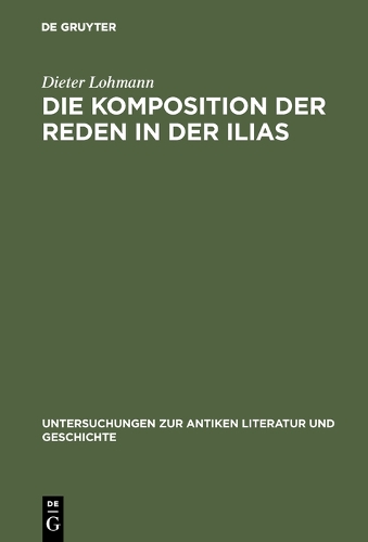 Die Komposition Der Reden in Der Ilias (Hardback)