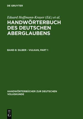 Silber - Vulkan - Handwarterba1/4cher Zur Deutschen Volkskunde. Abteilung 1 (Hardback)