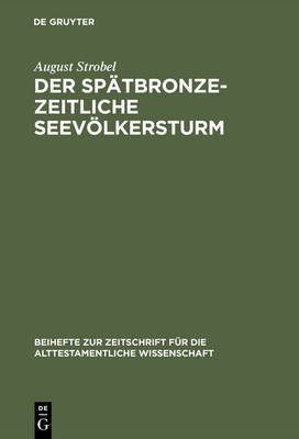 Der sp tbronzezeitliche Seev lkersturm - Beihefte Zur Zeitschrift F r die Alttestamentliche Wissensch 145 (Hardback)