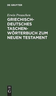 Griechisch-Deutsches Taschenwoerterbuch Zum Neuen Testament (Hardback)