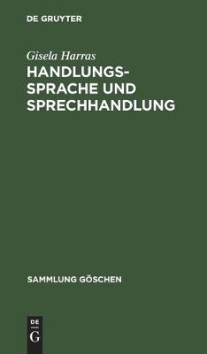 Handlungssprache und Sprechhandlung - Sammlung Goeschen 2222 (Hardback)