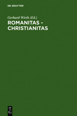 Romanitas - Christianitas: Untersuchungen zur Geschichte und Literatur der roemischen Kaiserzeit. Johannes Straub zum 70. Geburtstag am 18. Oktober 1982 gewidmet (Hardback)
