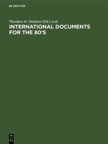 International Documents for the 80's: Their Role and Use. Proceedings of the 2nd World Symposium on International Documentation Brussels - 1980 (Hardback)
