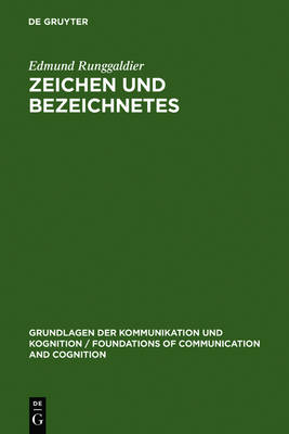 Zeichen Und Bezeichnetes - Grundlagen Der Kommunikation Und Kognition / Foundations of (Hardback)
