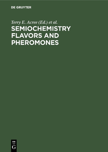 Semiochemistry Flavors and Pheromones: Proceedings. American Chemical Society Symposium Washington D. C., USA, August 1983 (Hardback)