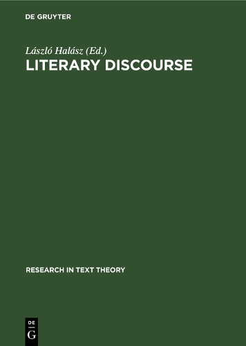 Literary Discourse: Aspects of Cognitive and Social Psychological Approaches - Research in Text Theory (Hardback)