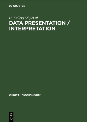 Data Presentation / Interpretation - Clinical Biochemistry (Hardback)