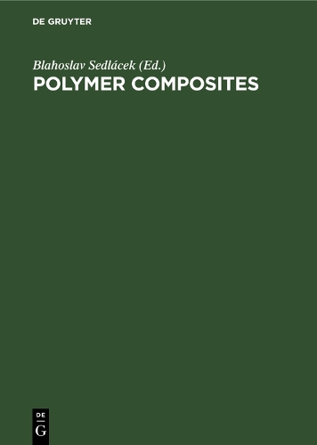 Polymer Composites: Proceedings, 28th Microsymposium on Macromolecules, Prague, Czechoslovakia, July 8-11, 1985 (Hardback)