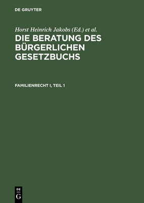 Die Beratung des Burgerlichen Gesetzbuchs, Familienrecht I - Die Beratung Des Burgerlichen Gesetzbuchs (Hardback)