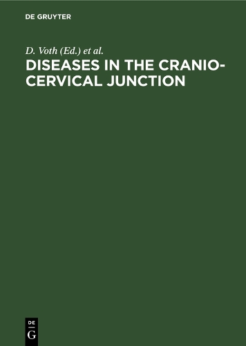 Diseases in the cranio-cervical junction: Anatomical and pathological aspects and detailed clinical accounts (Hardback)