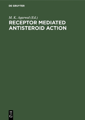 Receptor Mediated Antisteroid Action (Hardback)