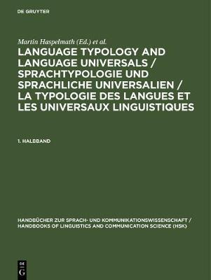 Language Typology and Language Universals / Sprachtypologie und sprachliche Universalien / La typologie des langues et les universaux linguistiques. 1. Halbband - Handbucher zur Sprach- und Kommunikationswissenschaft / Handbooks of Linguistics and Communication Science (HSK) (Hardback)