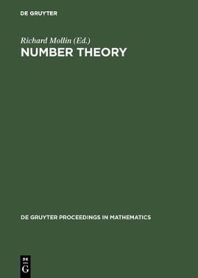 Number Theory: Proceedings of the First Conference of the Canadian Number Theory Association held at the Banff Center, Banff, Alberta, April 17-27, 1988 - De Gruyter Proceedings in Mathematics (Hardback)