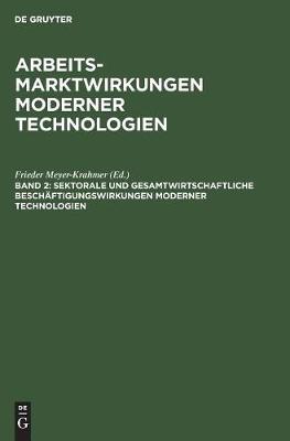 Sektorale und gesamtwirtschaftliche Beschaftigungswirkungen moderner Technologien - Arbeitsmarktwirkungen Moderner Technologien 2 (Hardback)