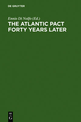 The Atlantic Pact forty Years later: A Historical Reappraisal (Hardback)