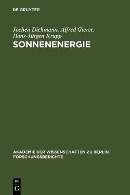 Sonnenenergie: Herausforderung F r Forschung, Entwicklung Und Internationale Zusammenarbeit - Akademie der Wissenschaften Zu Berlin. Forschungsberichte 1 (Hardback)