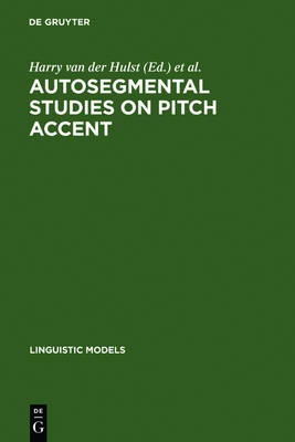 Autosegmental Studies on Pitch Accent - Linguistic Models 11 (Hardback)