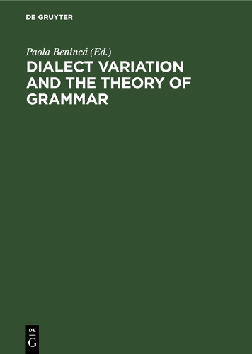 Dialect Variation and the Theory of Grammar: Proceedings of the GLOW Workshop in Venice, 1987 (Hardback)