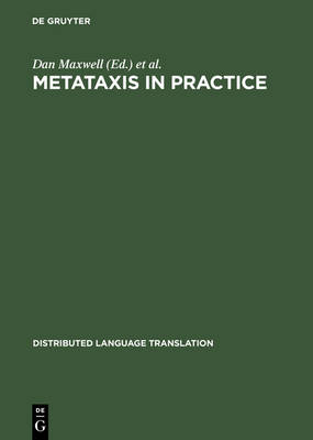 Metataxis in Practice: Dependency Syntax for Multilingual Machine Translation - Distributed Language Translation (Hardback)