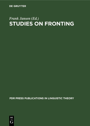Studies on Fronting - PDR Press publications in linguistic theory (Hardback)
