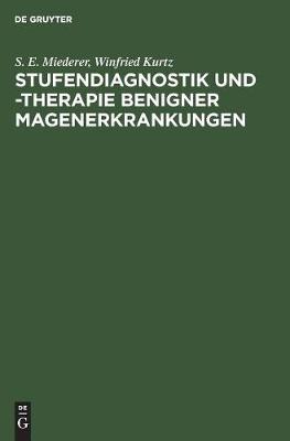 Stufendiagnostik und -therapie benigner Magenerkrankungen (Hardback)